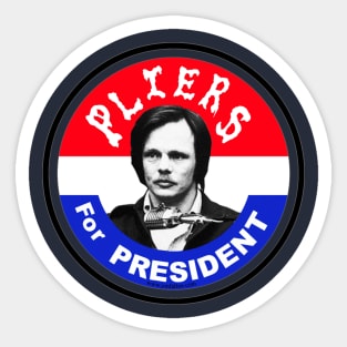 PLIERS FOR PRESIDENT Sticker